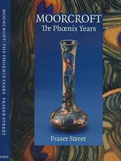 Moorcroft Pottery Moorcroft Pottery|Moorcroft: The Phoenix Years
