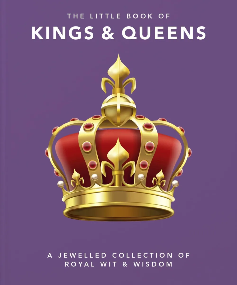 Books|The Little Book of Kings & Queens: A Jewelled Collection of Royal Wit & Wisdom