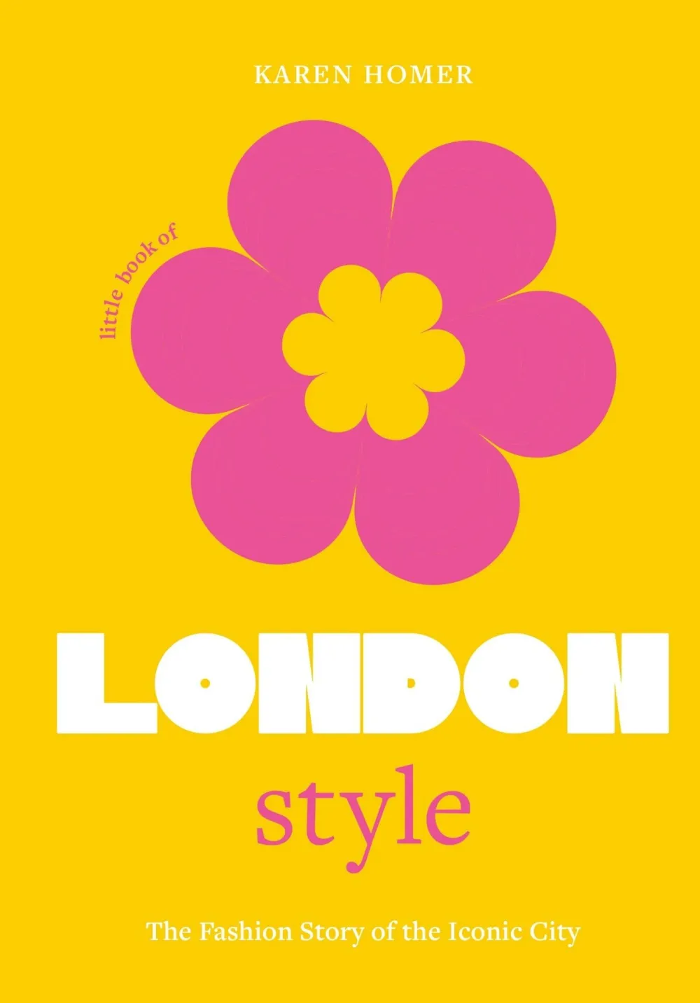 Books|The Little Book of London Style: The Fashion Story by the Iconic City